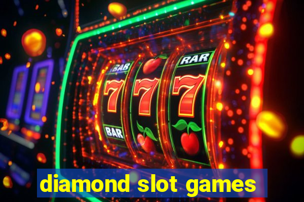 diamond slot games