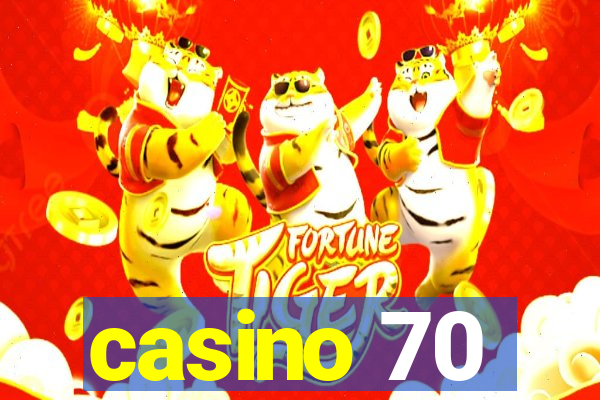 casino 70