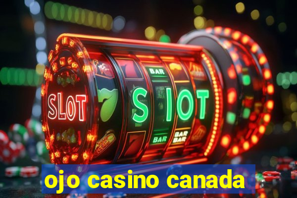 ojo casino canada