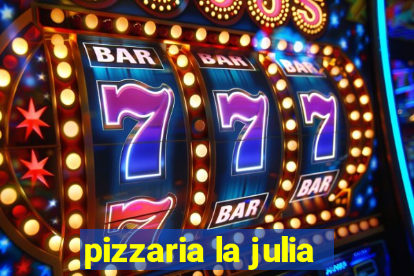 pizzaria la julia