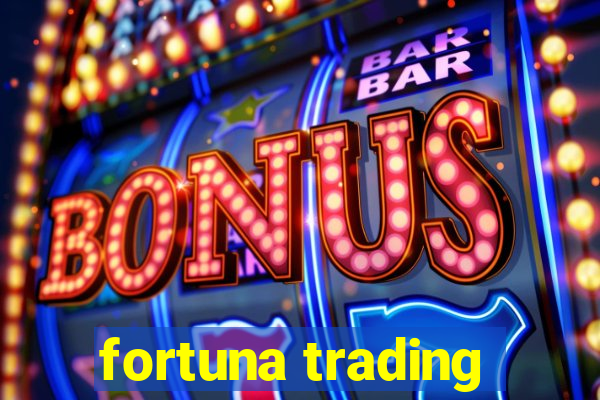 fortuna trading