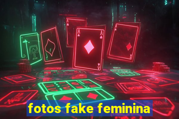 fotos fake feminina