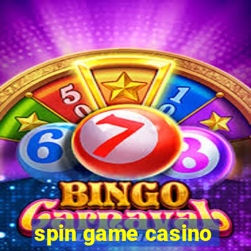 spin game casino