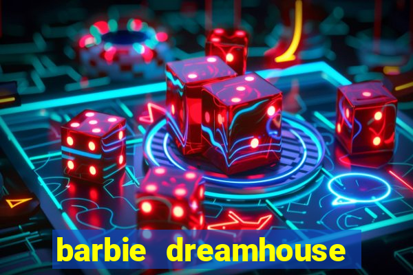 barbie dreamhouse adventures jogo tudo desbloqueado