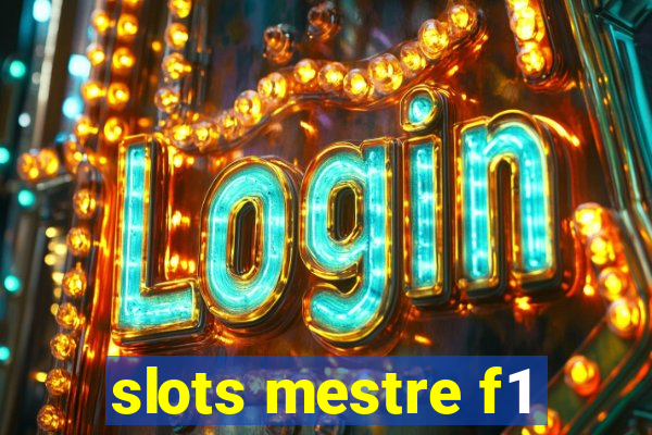 slots mestre f1