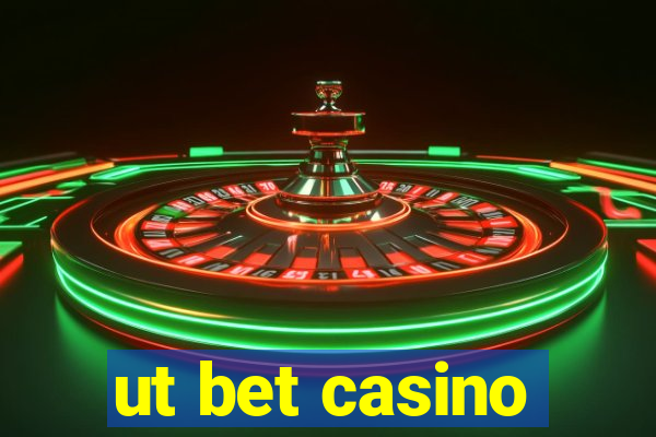 ut bet casino