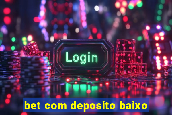 bet com deposito baixo