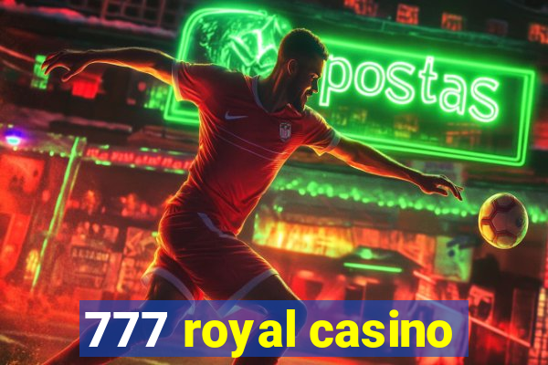 777 royal casino