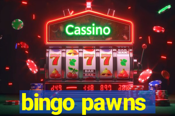 bingo pawns