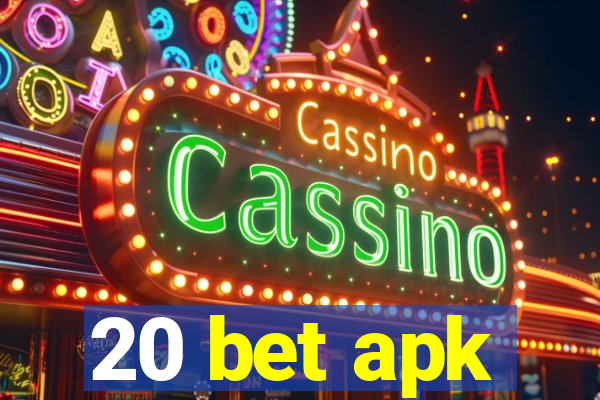 20 bet apk