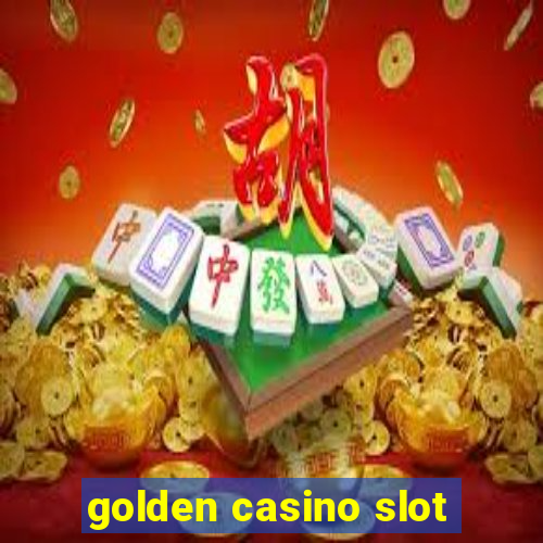 golden casino slot