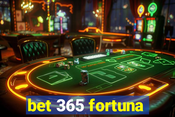 bet 365 fortuna