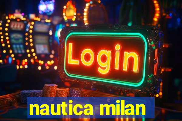 nautica milan