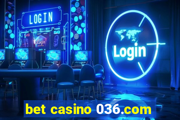 bet casino 036.com