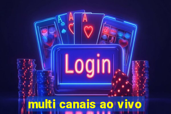 multi canais ao vivo