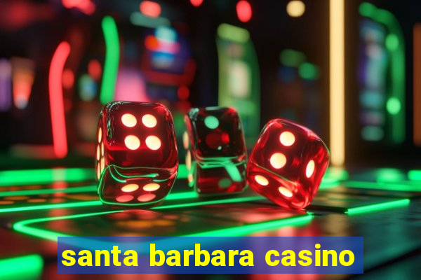 santa barbara casino