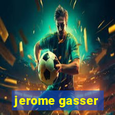 jerome gasser