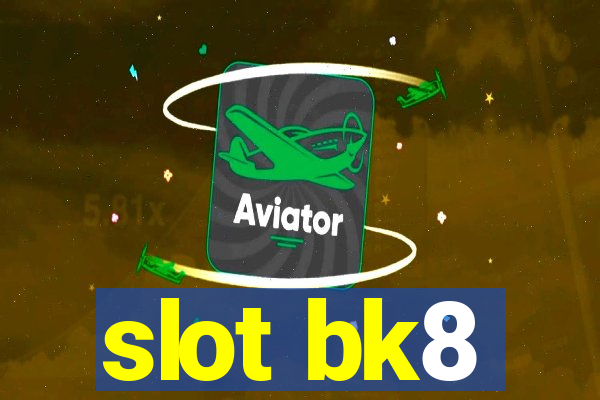 slot bk8