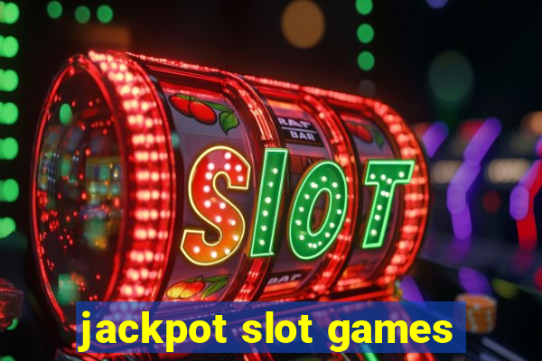 jackpot slot games