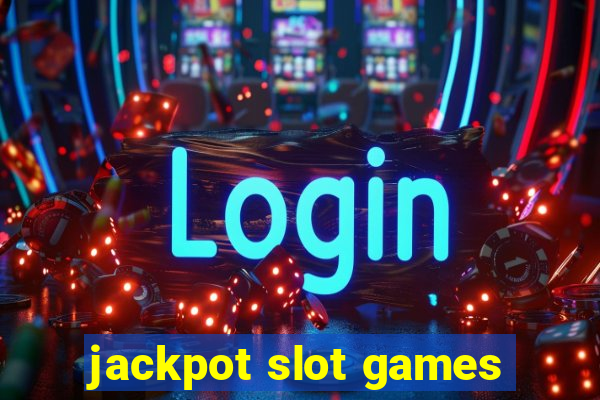 jackpot slot games