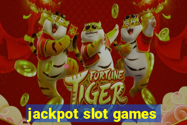 jackpot slot games