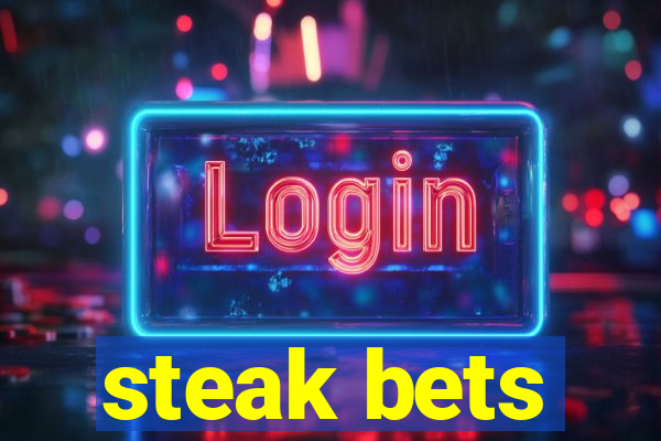 steak bets