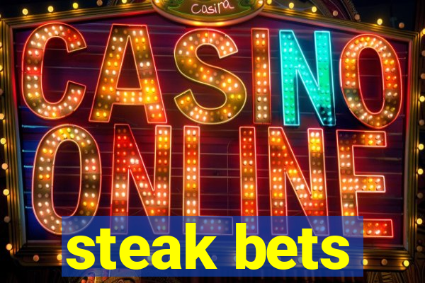 steak bets