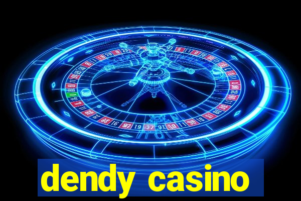 dendy casino