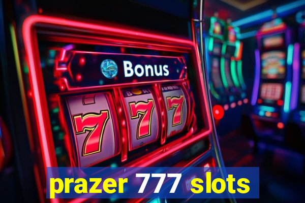 prazer 777 slots