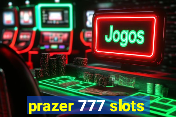 prazer 777 slots