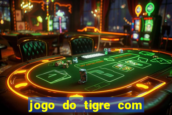 jogo do tigre com bonus gratis