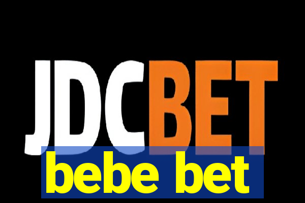 bebe bet