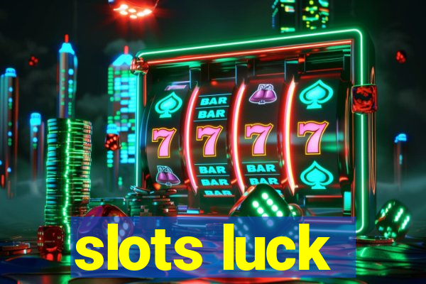 slots luck