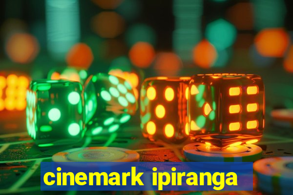 cinemark ipiranga