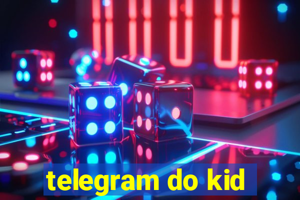 telegram do kid