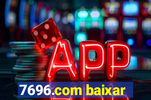 7696.com baixar