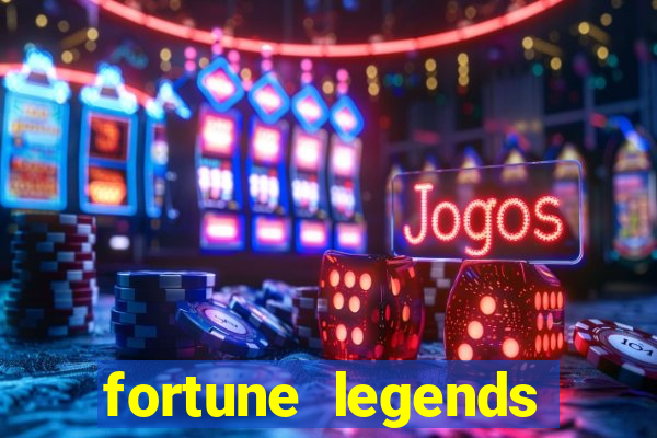 fortune legends casino slots