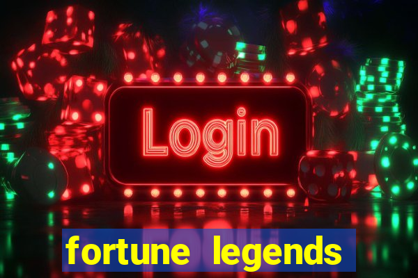 fortune legends casino slots