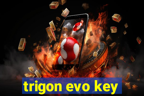 trigon evo key