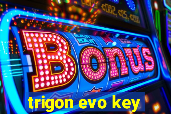 trigon evo key