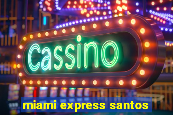 miami express santos