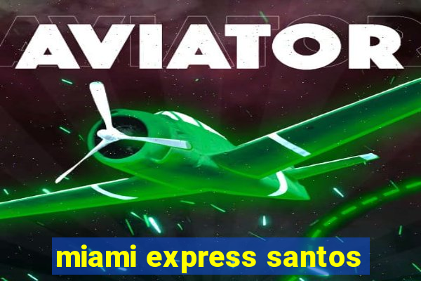 miami express santos