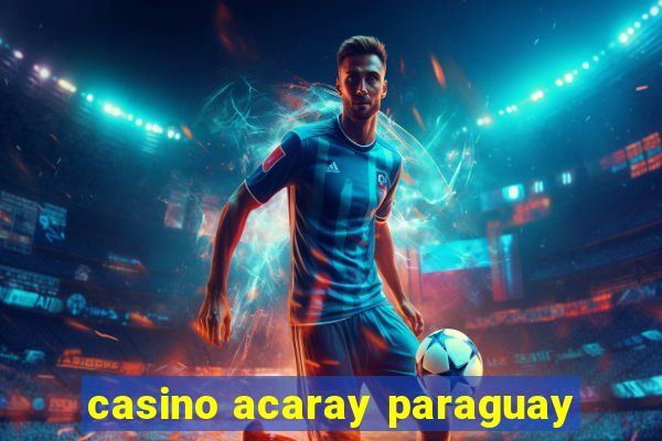 casino acaray paraguay