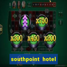 southpoint hotel and casino las vegas