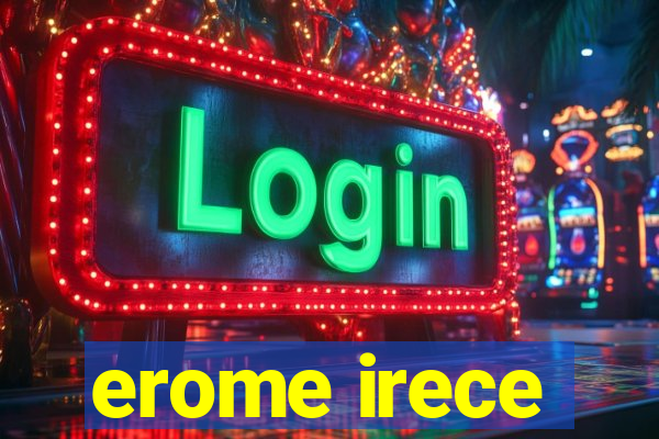 erome irece