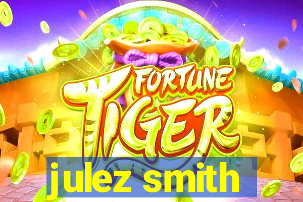 julez smith