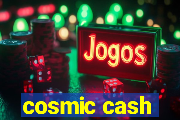 cosmic cash