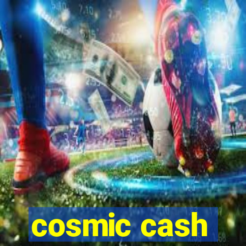 cosmic cash