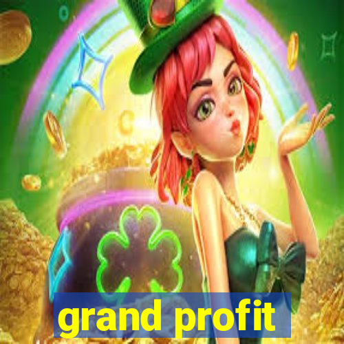 grand profit