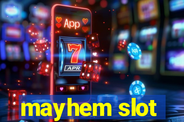 mayhem slot